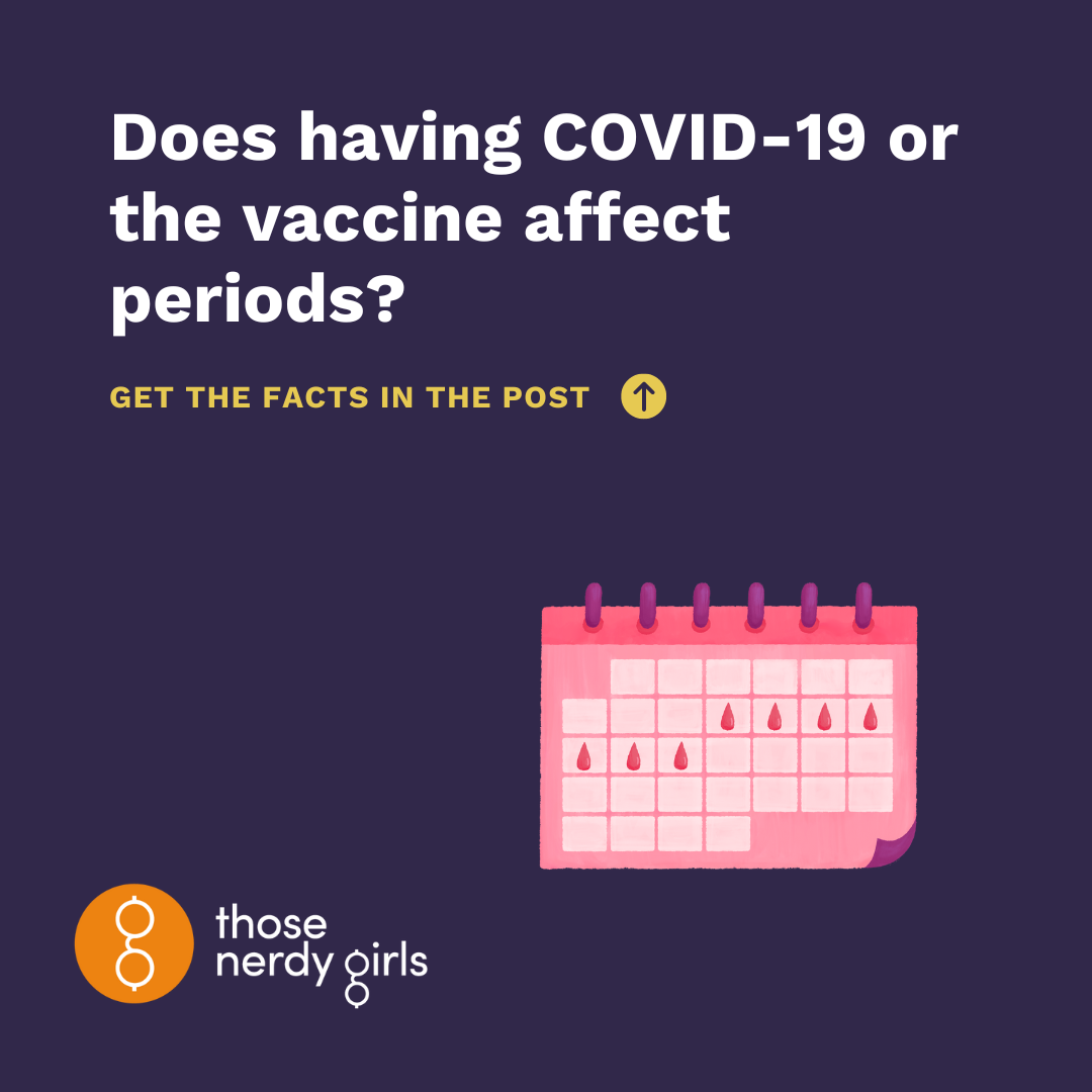 can-covid-19-infection-or-vaccination-affect-periods-those-nerdy-girls