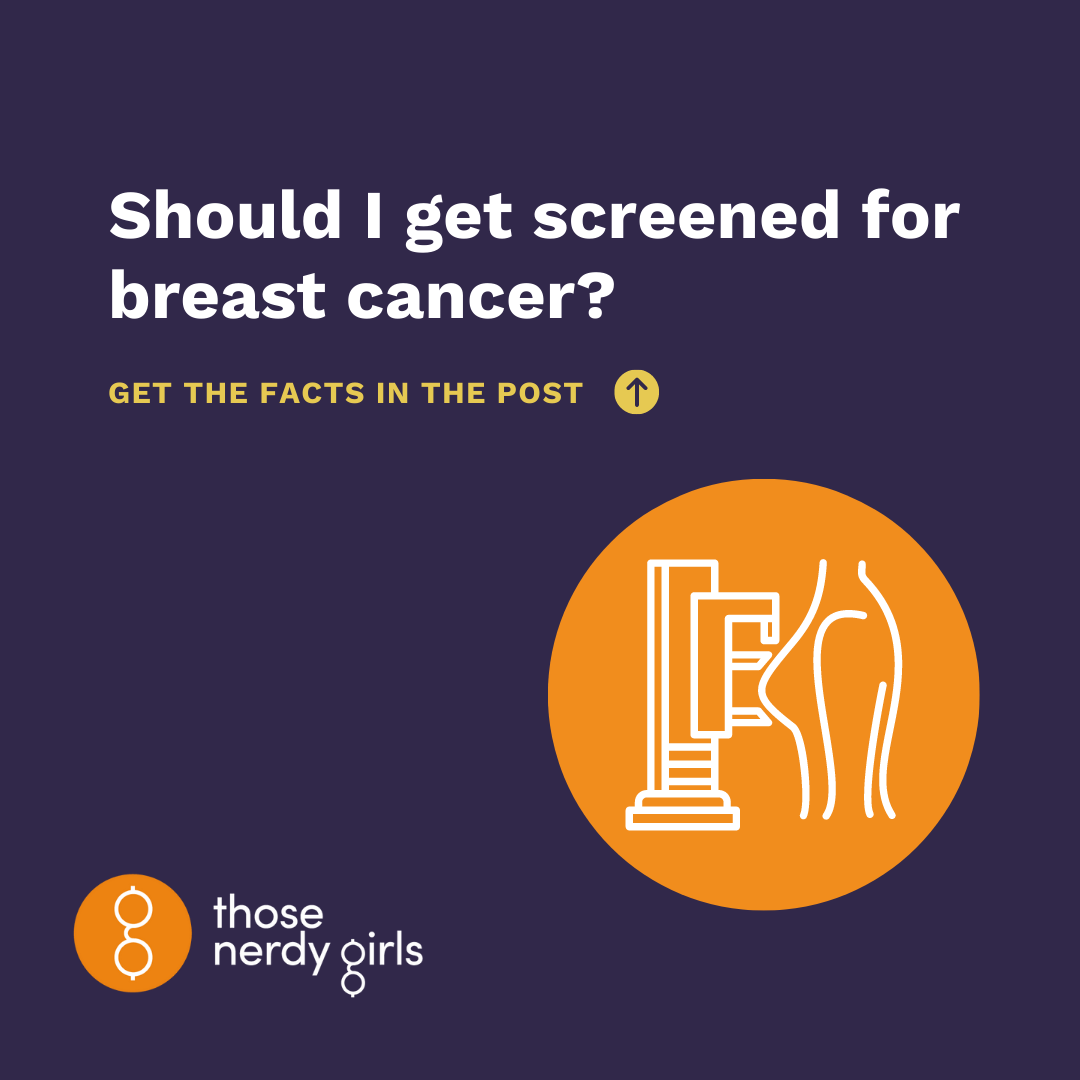 Should I get screened for breast cancer? — Those Nerdy Girls