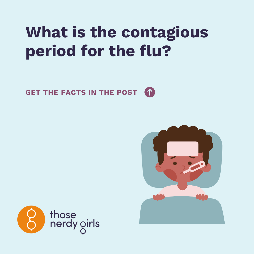 what-is-the-contagious-period-for-the-flu-those-nerdy-girls