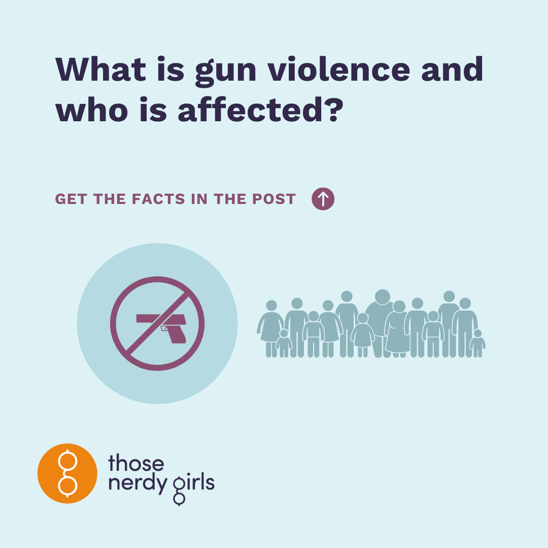 What is gun violence, and who does it affect? — Those Nerdy Girls