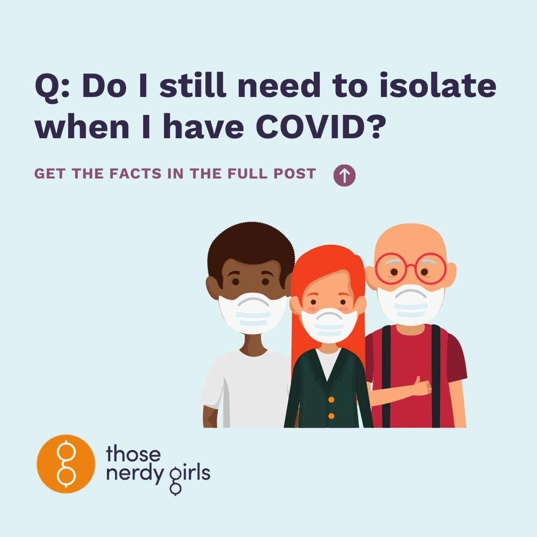 Do I still need to isolate when I have COVID? — Those Nerdy Girls
