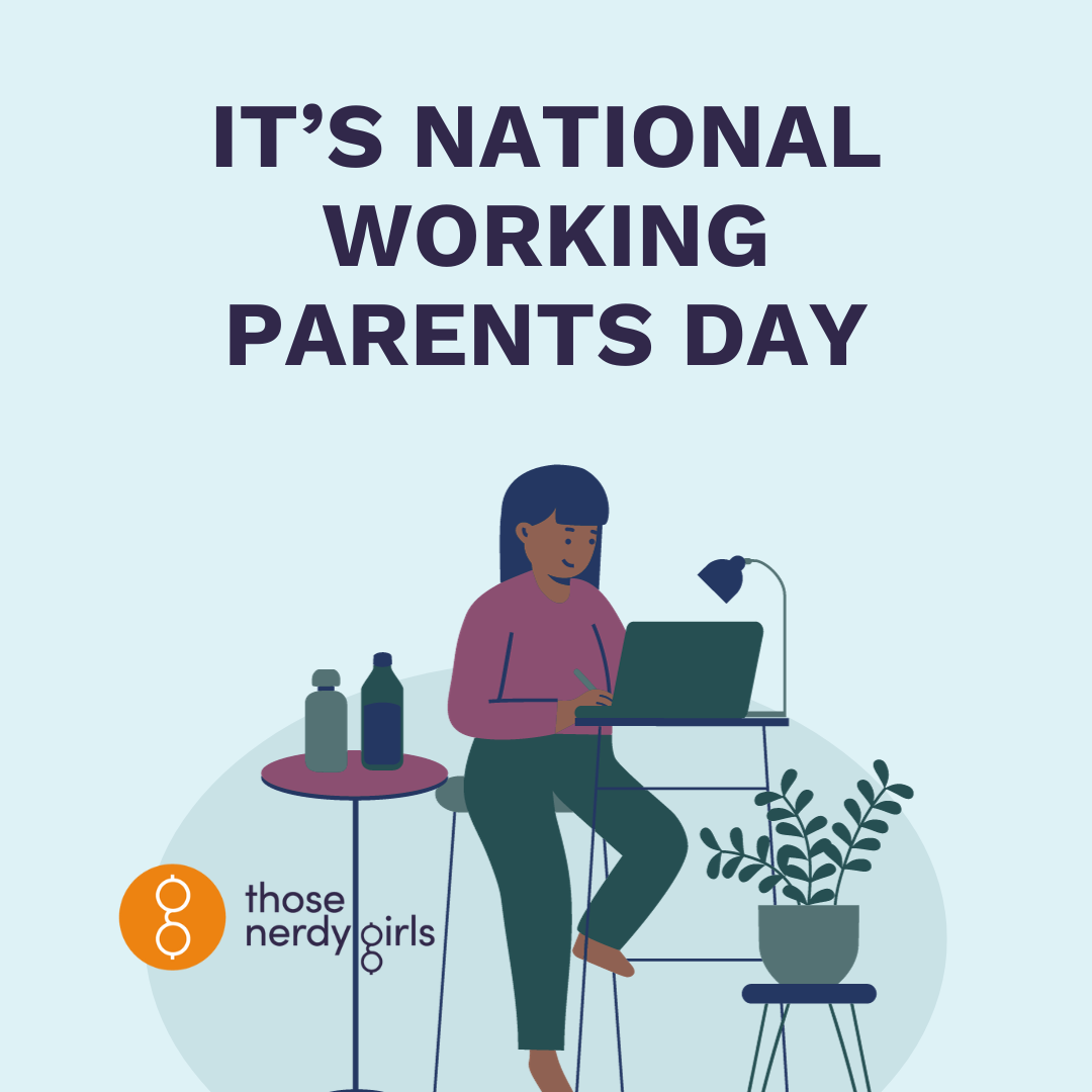 Sept 16 is National Working Parents Day. — Those Nerdy Girls