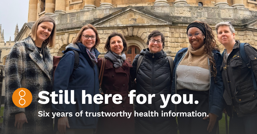 We're still here for you. Six years of trustworthy health information.